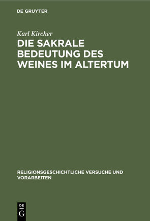 Die sakrale Bedeutung des Weines im Altertum von Kircher,  Karl