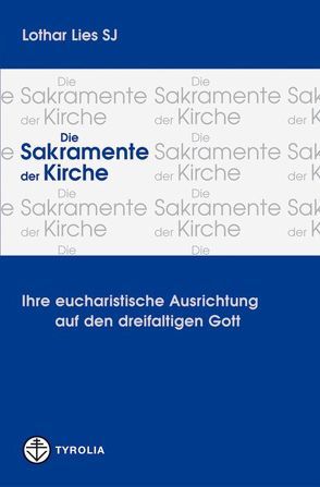 Die Sakramente der Kirche von Lies,  Lothar