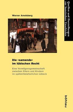 Die »samende« im lübischen Recht von Amelsberg,  Werner