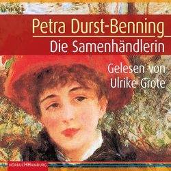 Die Samenhändlerin von Durst-Benning,  Petra, Grote,  Ulrike