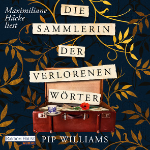 Die Sammlerin der verlorenen Wörter von Burkhardt,  Christiane, Häcke,  Maximiliane, Williams,  Pip