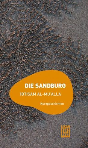 Die Sandburg von Mu'alla,  Ibtisam al-