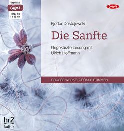 Die Sanfte von Dostojewski,  Fjodor, Hoffmann,  Ulrich, Kasack,  Wolfgang