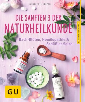 Die sanften 3 der Naturheilkunde von Heepen,  Günther H.