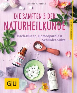 Die sanften 3 der Naturheilkunde von Heepen,  Günther H.