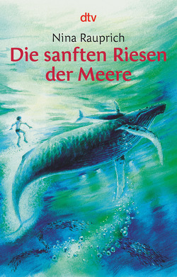 Die sanften Riesen der Meere von Rauprich,  Nina, Teltau,  Irmtraut