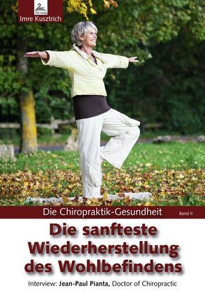 Die sanfteste Wiederherstellung des Wohlbefindens von Kusztrich,  Imre, Pianta,  Jean-Paul