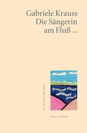 Die Sängerin am Fluss von Krauss,  Gabriele