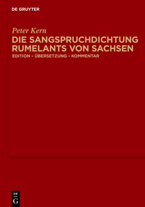 Die Sangspruchdichtung Rumelants von Sachsen von Kern,  Peter