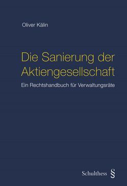 Die Sanierung der Aktiengesellschaft (PrintPlu§) von Kälin,  Oliver