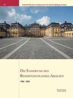 Die Sanierung des Residenzschlosses Arolsen von Landesamt f. Denkmalpflege Hessen