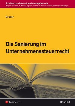 Die Sanierung im Unternehmenssteuerrecht von Gruber,  Martina