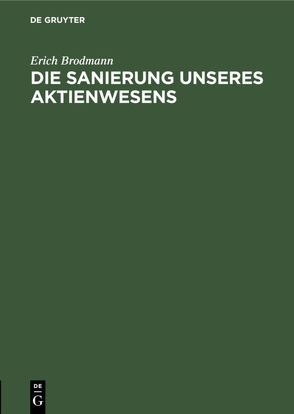 Die Sanierung unseres Aktienwesens von Brodmann,  Erich