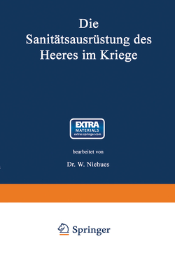 Die Sanitätsausrüstung des Heeres im Kriege von Niehues,  Wilhelm