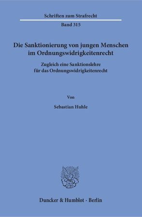 Die Sanktionierung von jungen Menschen im Ordnungswidrigkeitenrecht. von Huhle,  Sebastian