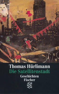 Die Satellitenstadt von Hürlimann,  Thomas