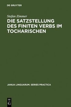 Die Satzstellung des finiten Verbs im Tocharischen von Zimmer,  Stefan