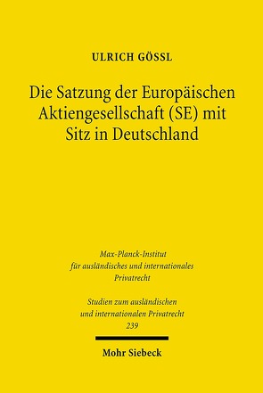 Die Satzung der Europäischen Aktiengesellschaft (SE) mit Sitz in Deutschland von Gößl,  Ulrich