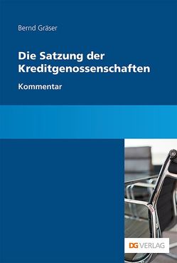 Die Satzung der Kreditgenossenschaften von Gräser,  Bernd, Holthaus,  Jan