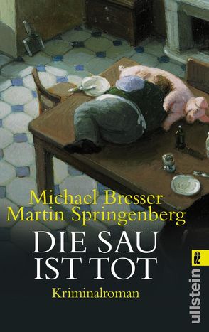 Die Sau ist tot von Bresser,  Michael, Springenberg,  Martin