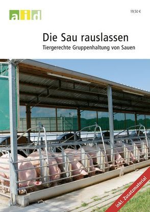 Die Sau rauslassen – Tiergerechte Gruppenhaltung von Sauen – Schullizenz von Fritsche,  Stephan