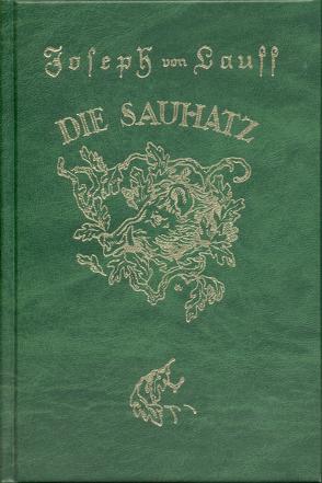 Die Sauhatz von Bremm,  H M, Kreutz,  Hans P, Lauff,  Joseph von, Ochs,  Gisela, Worm,  Karl