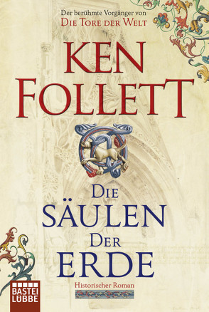 Die Säulen der Erde von Conrad,  Gabriele, Follett,  Ken, Lohmeyer,  Till R., Rost,  Christel, Speh,  Jürgen