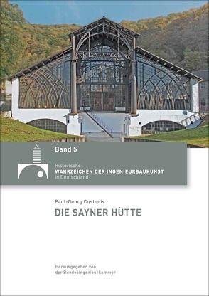 Die Sayner Hütte von Custodis,  Paul-Georg