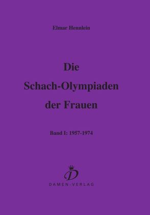 Die Schach-Olympiaden der Frauen von Hennlein,  Elmar