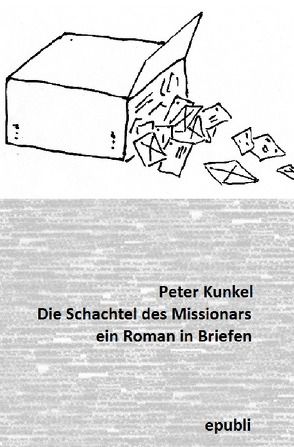 Die Schachtel des Missionars von Kunkel,  Peter