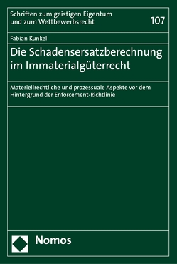 Die Schadensersatzberechnung im Immaterialgüterrecht von Kunkel,  Fabian