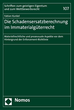 Die Schadensersatzberechnung im Immaterialgüterrecht von Kunkel,  Fabian