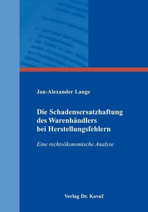 Die Schadensersatzhaftung des Warenhändlers bei Herstellungsfehlern von Lange,  Jan-Alexander