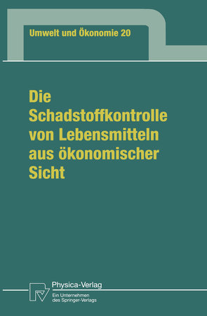 Die Schadstoffkontrolle von Lebensmitteln aus ökonomischer Sicht von Wiegand,  Graciela