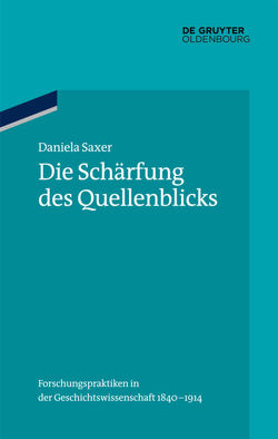 Die Schärfung des Quellenblicks von Saxer,  Daniela