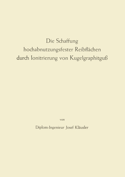 Die Schaffung hochabnutzungsfester Reibflächen durch Ionitrierung von Kugelgraphitguß von Fink,  Max