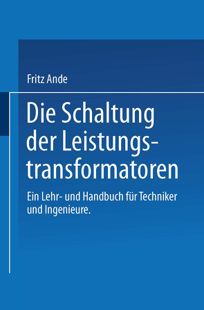 Die Schaltung der Leistungstransformatoren von Ande,  F.