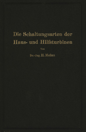 Die Schaltungsarten der Haus- und Hilfsturbinen von Melan,  Herbert