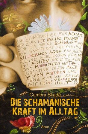 Die schamanische Kraft im Alltag von Skadé,  Cambra Maria