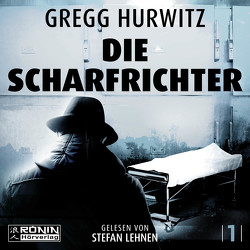 Die Scharfrichter von Hoffmann,  Ulrich, Hurwitz,  Gregg, Lehnen,  Stefan