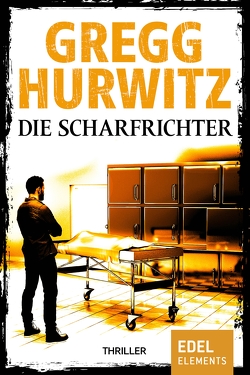 Die Scharfrichter von Hoffmann,  Ulrich, Hurwitz,  Gregg