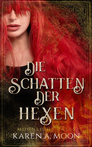 Die Schatten der Hexen von Moon,  Karen A.