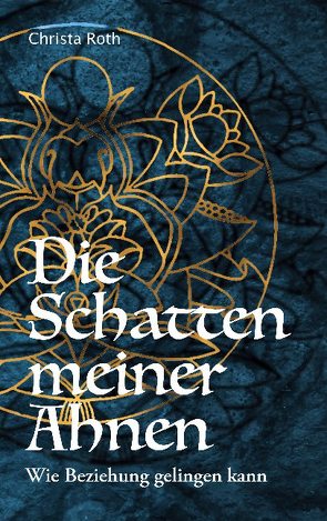 Die Schatten meiner Ahnen von Roth,  Christa