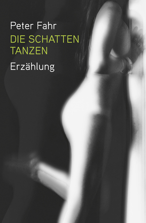 Die Schatten tanzen von Fahr,  Peter