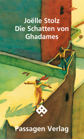 Die Schatten von Ghadames von Millischer,  Margret, Stolz,  Joëlle