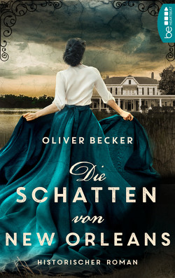 Die Schatten von New Orleans von Becker,  Oliver