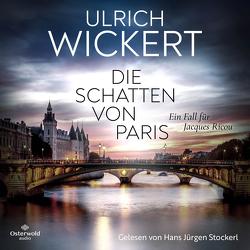 Die Schatten von Paris (Jacques-Ricou-Reihe) von Stockerl,  Hans Jürgen, Wickert,  Ulrich