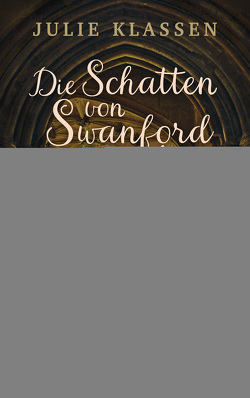 Die Schatten von Swanford Abbey von Klassen,  Julie, Naumann,  Susanne