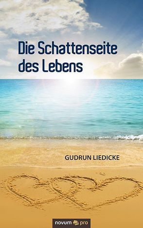 Die Schattenseite des Lebens von Liedicke,  Gudrun