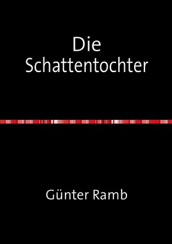 Die Schattentochter von Ramb,  Günter